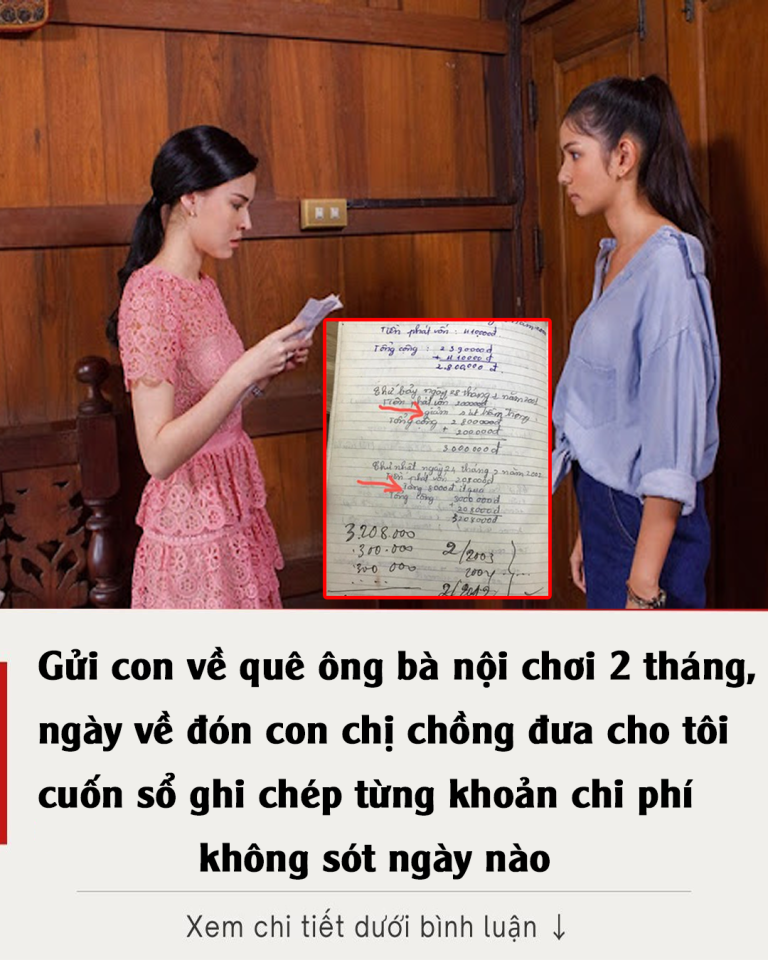 Gửi con về quê ông bà nội chơi 2 tháng, ngày về đón con chị chồng đưa cho tôi cuốn sổ ghi chép từng khoản chi phí, không sót ngày nào