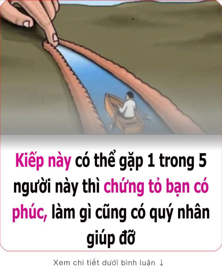 Kiếp này có thể gặp 1 trong 5 người này thì chứng tỏ bạn có phúc, làm gì cũng có quý nhân giúp đỡ