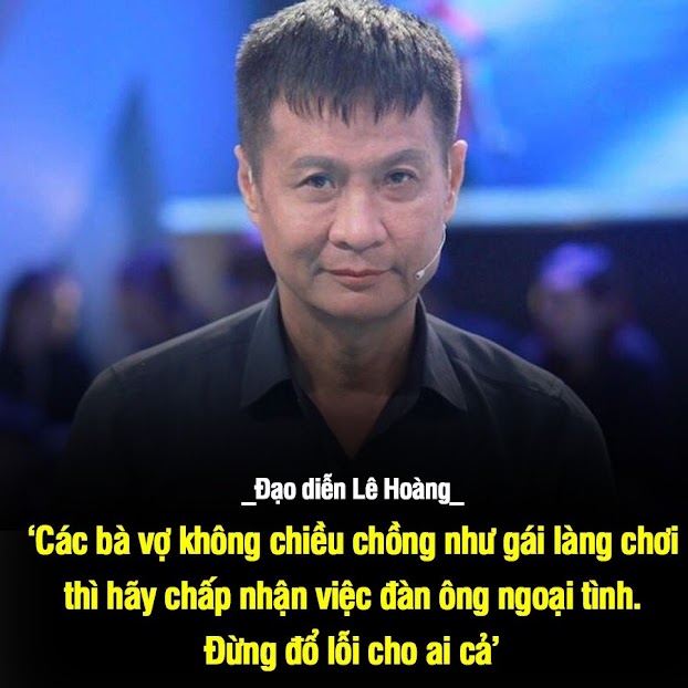 Lê Hoàng lại gây tranh cãi: ‘Vợ biết làm những gì gái làng chơi làm, chồng mới không hư’