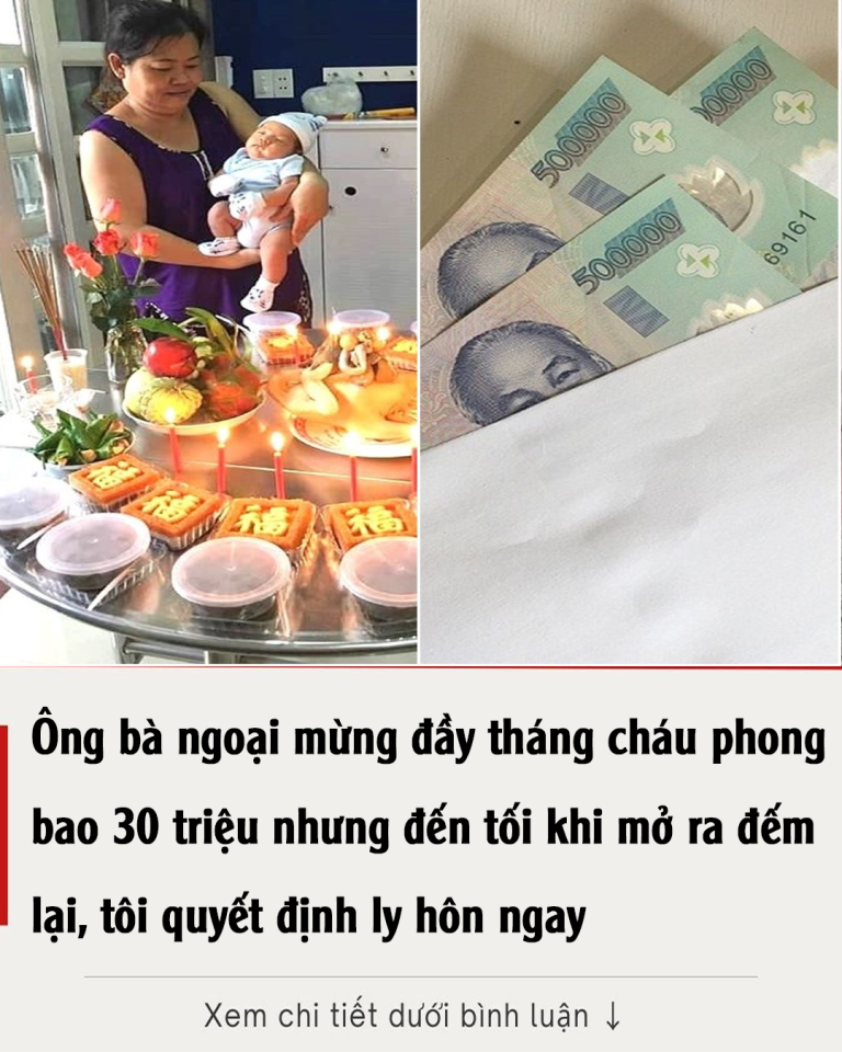 Ông bà n.goại mừng đầy tháng cháu phong bao 30 tr.iệu nhưng đến t.ối khi mở ra đếm lại, tôi quyết định ly h.ôn ngay!