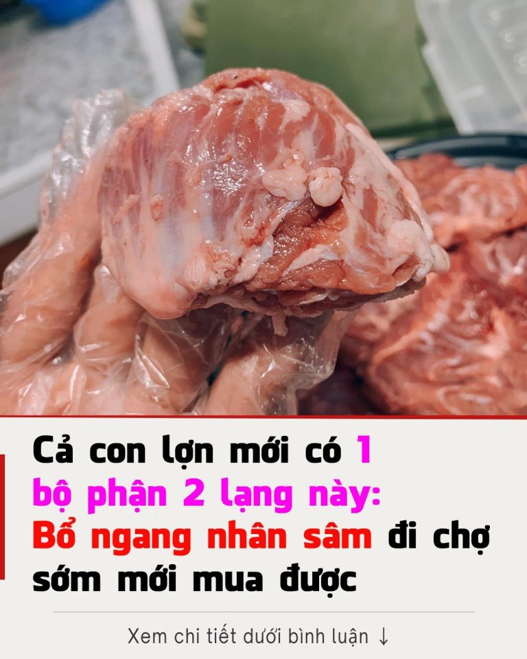 Trên con lợn có 1 bộ phận chỉ có 2 lạng: Quý như nhân sâm ngàn năm, đi chợ sớm mới mua được