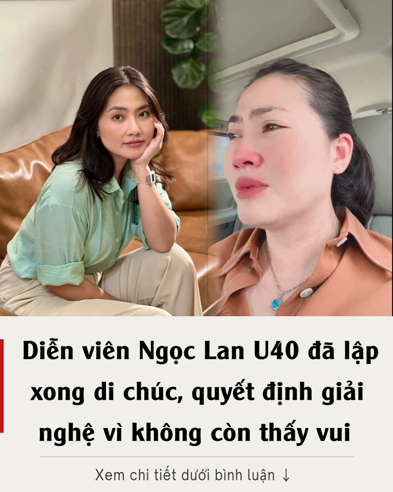 Diễn viên Ngọc Lan U40 đã lập xong di chúc, quyết định giải nghệ vì không còn thấy vui