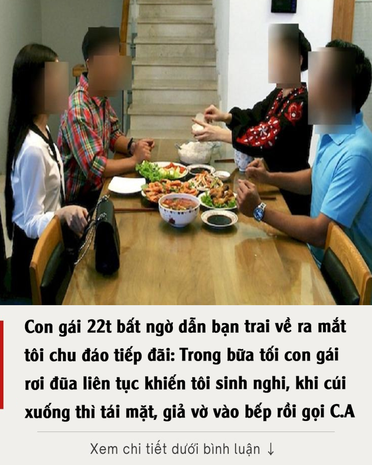 Con gái 22t bất ngờ dẫn bạn trai về ra mắt, tôi chu đáo tiếp đãi: Trong bữa tối con gái rơi đũa liên tục khiến tôi sinh nghi, khi cúi xuống thì tái mặt, giả vờ vào bếp rồi gọi c;ảnh s;át