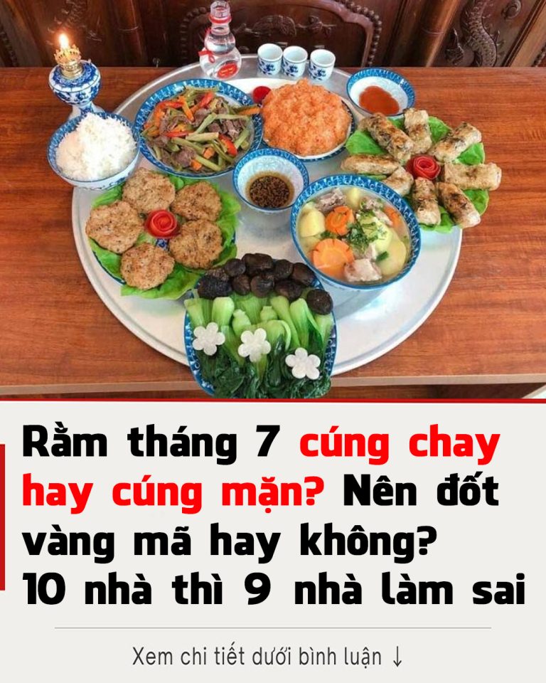 Cúng Rằm tháng 7 dùng cỗ chay hay cỗ mặn? Cúng vào thời điểm nào mới đúng?