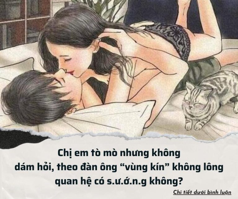 Chị em tò mò nhưng không dám hỏi, theo đàn ông “v;ùng k;ín” không lông quan hệ có s;ư.ớ.n.g không?