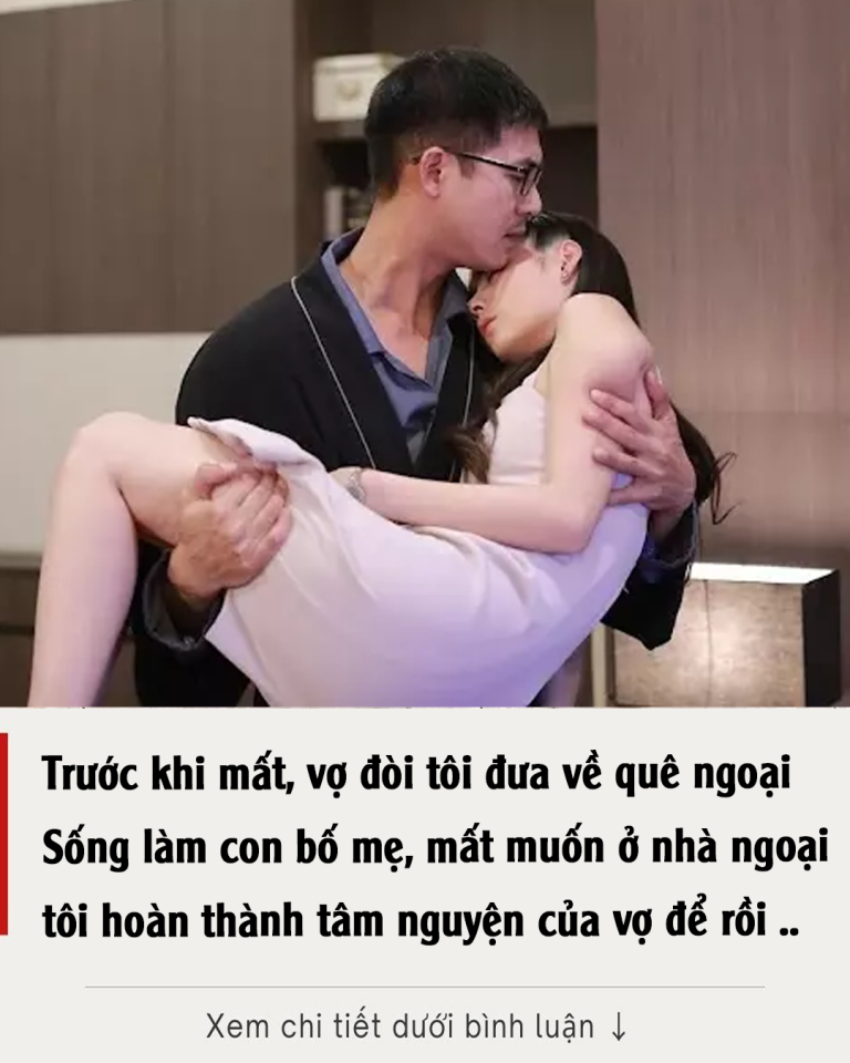 Trước khi mất, vợ đòi tôi đưa về quê ngoại: Sống làm con bố mẹ, mất muốn ở nhà ngoại, tôi hoàn thành tâm nguyện của vợ để rồi ..