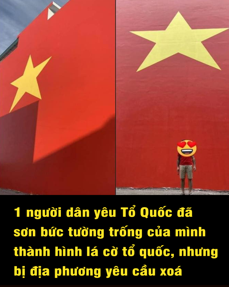 1 người dân yêu Tổ Quốc đã sơn bức tường trống của mình thành hình lá cờ tổ quốc, nhưng bị địa phương yêu cầu xoá