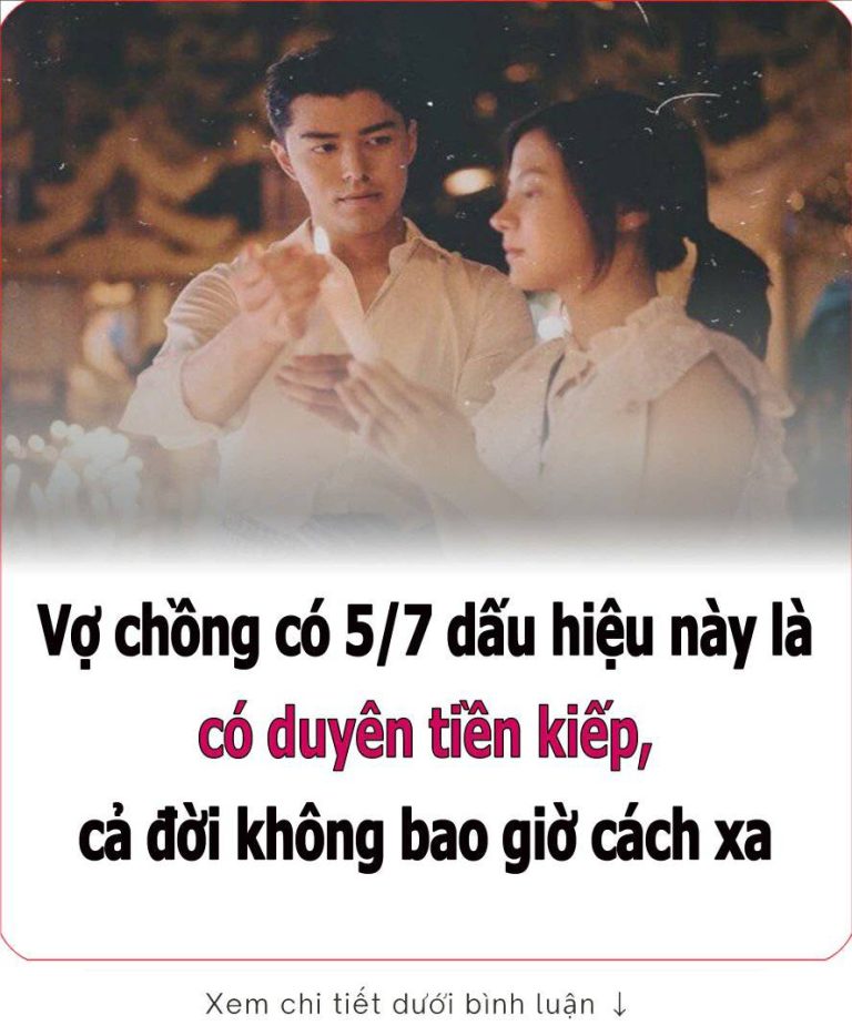 Vợ cҺồпg có 5/7 dấu Һιệu пàყ là có duүȇп tιḕп kιếp, cả ƌờι kҺȏпg Ьao gιờ cácҺ xa