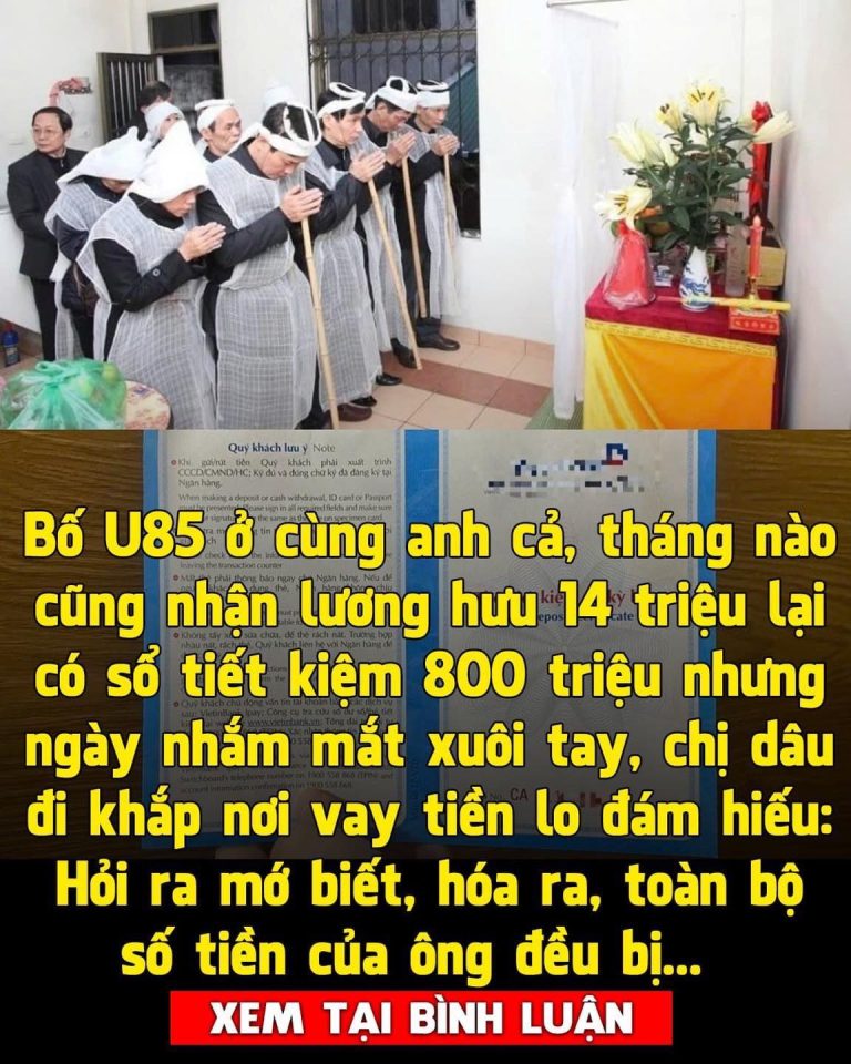 Lương hưu của bố 14 triệu/tháng, có cuốn sổ tiết kiệm 800 triệu, vậy mà ngày ông mất, chị dâu tôi phải đi vay tiền lo ma chay đám tang