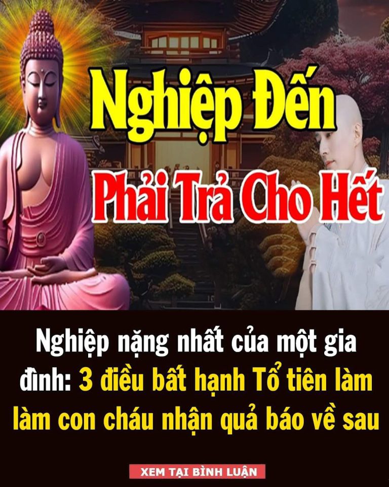 Nghiệp nặng nhất của một gia đình: 3 điều bất hạnh Tổ tiên làm là quả báo cho con cháu về sau