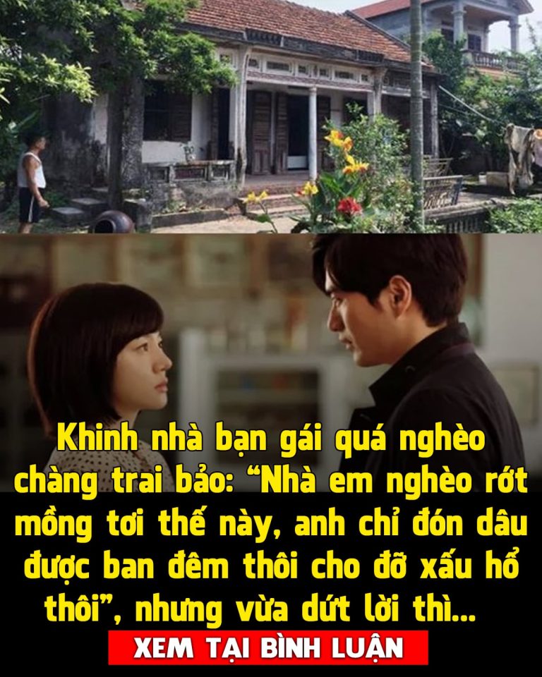 “Nhà em nghèo rớt mồng tơi thế này, anh chỉ đón dâu được ban đêm thôi cho đỡ xấu hổ”