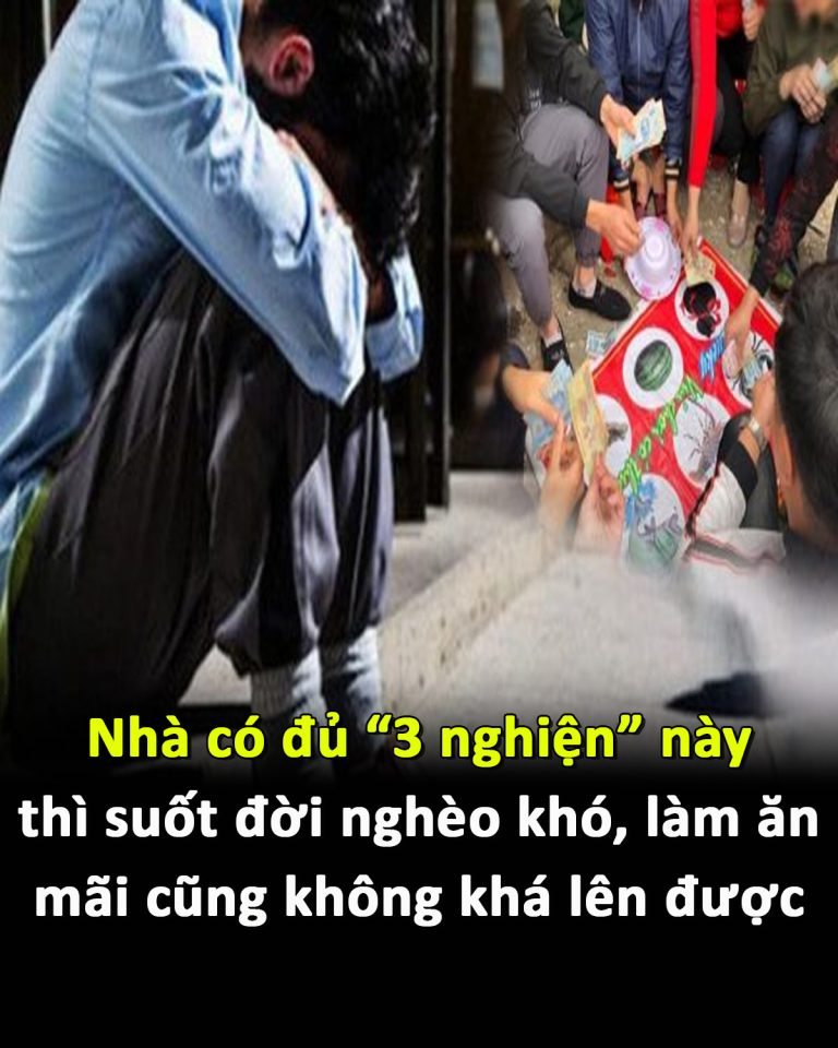 Nhà có đủ ”3 nghiện” này thì suốt đời nghèo khó, làm ăn mãi cũng không khá lên được