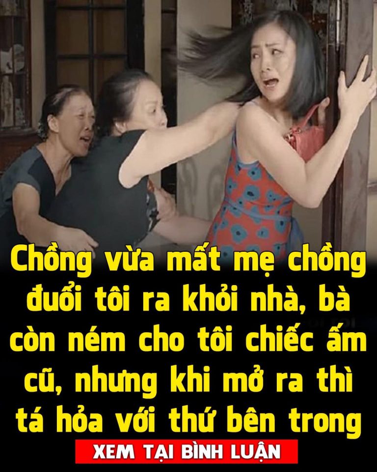 Chồng vừa mất mẹ chồng đuổi tôi ra khỏi nhà, bà còn ném cho tôi chiếc ấm cũ, nhưng khi mở ra thì tá hỏa với thứ bên trong