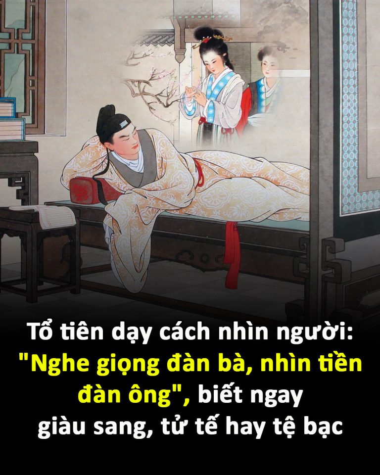 Tổ tiên dạy cách nhìn người: “Nghe giọng đàn bà, nhìn tiền đàn ông”, biết ngay giàu sang, tử tế hay tệ bạc