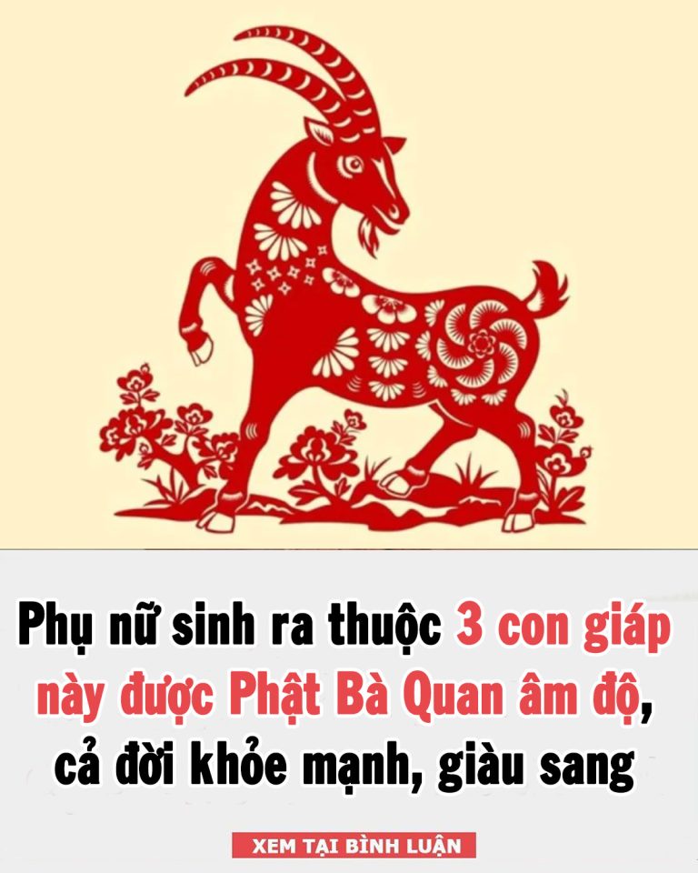 Phụ nữ sinh ra thuộc 3 con giáp này được Phật Bà Quan âm độ, cả đời khỏe mạnh, giàu sang