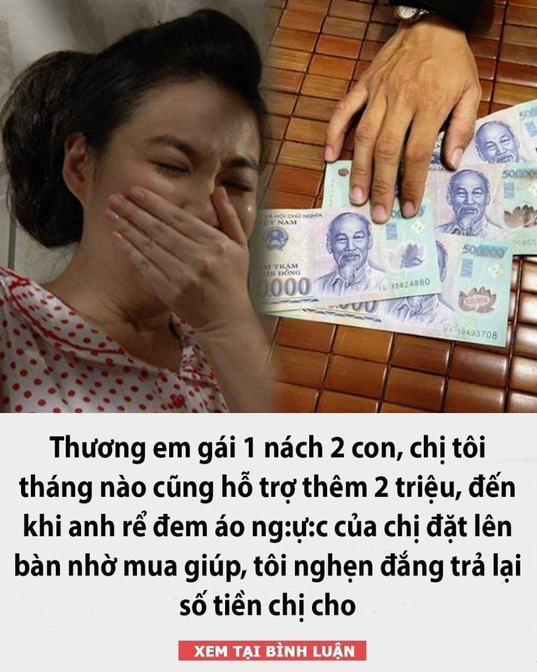 Thương em gái 1 nách 2 con, chị tôi tháng nào cũng hỗ trợ thêm 2 triệu, đến khi anh rể đem áo ɴɢᴜ̛̣ᴄ của chị đặt lên bàn nhờ mua giúp, tôi nghẹn đắng trả lại số tiền chị cho