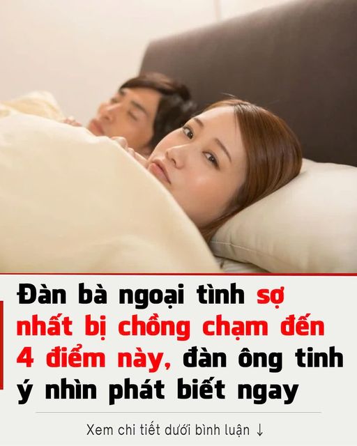 Đàn bà ngoại tình sợ nhất bị chồng chạm đến 4 điểm này, đàn ông chớ lơ là