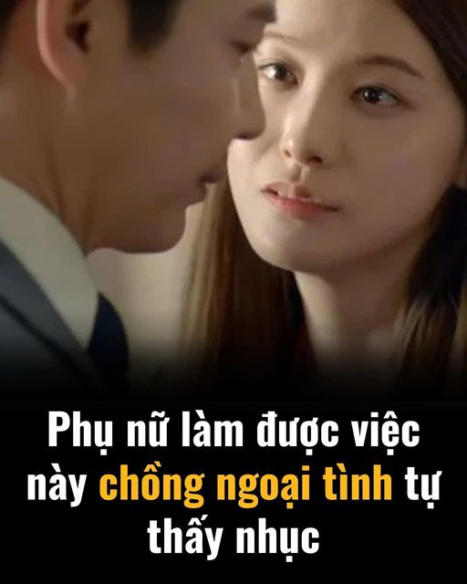 Phụ nữ làm được những điều пàყ thì chồng ngoại tình sẽ tự xấu hổ, cả đời ân hận