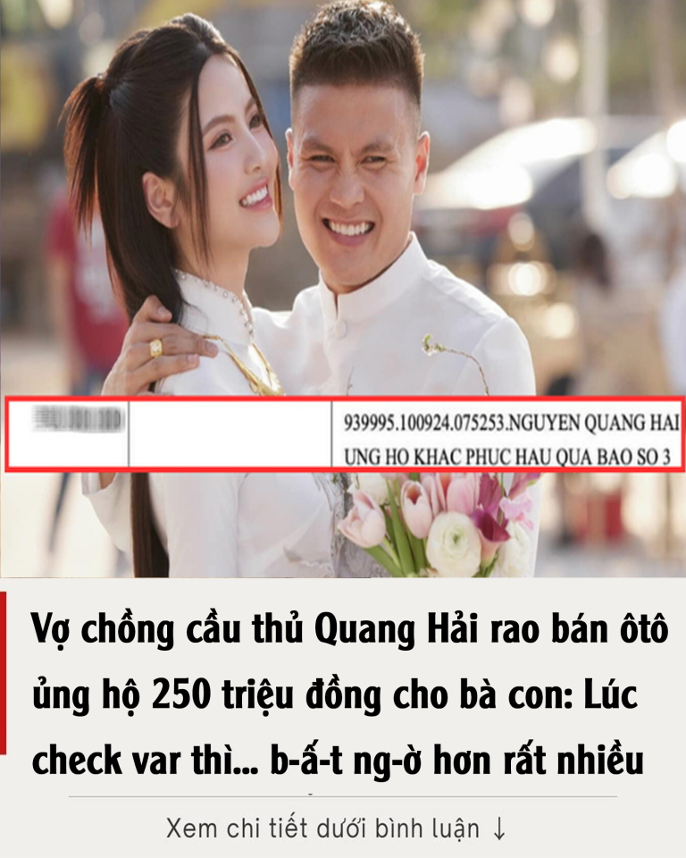 Vợ chồng cầu thủ Quang Hải rao bán ô tô ủng hộ 250 triệu đồng cho bà con: Lúc check var thì… b-ấ-t ng-ờ hơn rất nhiều 👇👇👇