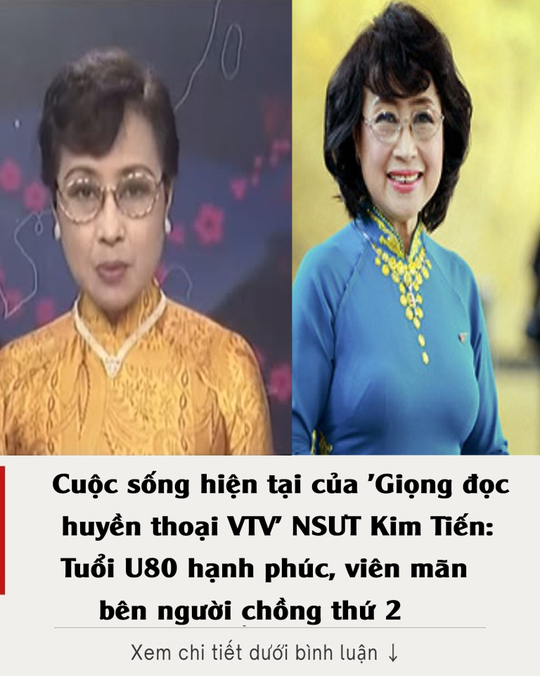 Cuộc sống hiện tại của ‘Giọng đọc huyền thoại VTV’ – NSƯT Kim Tiến: Tuổi U80 hạnh phúc, viên mãn bên người chồng thứ 2