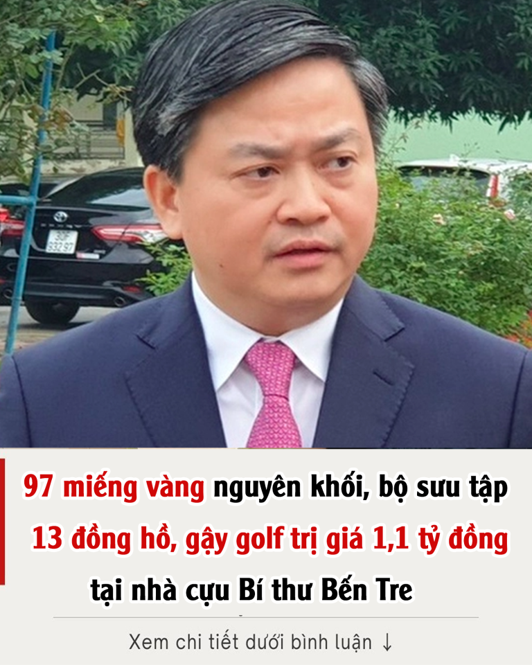 97 miếng vàng nguyên khối, bộ sưu tập 13 đồng hồ, gậy golf trị giá 1,1 tỷ đồng tại nhà cựu Bí thư Bến Tre