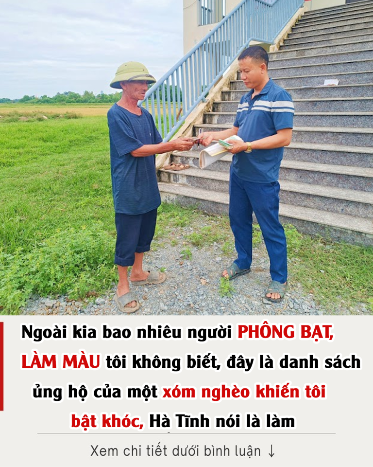 Ngoài kia bao nhiêu người PHÔNG BẠT, LÀM MÀU tôi không biết, đây là danh sách ủng hộ của một xóm nghèo khiến tôi bật khóc, Hà Tĩnh nói là làm