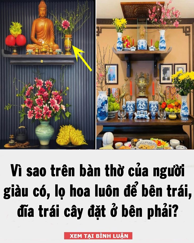 Vì sao trên bàn thờ của người giàu có, lọ hoa luôn để bên trái, đĩa trái cây đặt ở bên phải?