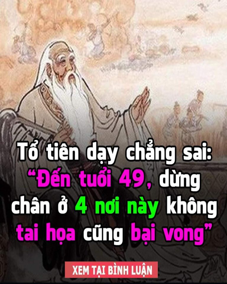 Tổ tiên dạy chẳng sai: “Đến tuổi 49, dừng chân ở 4 nơi này không tai họa cũng bại vong”