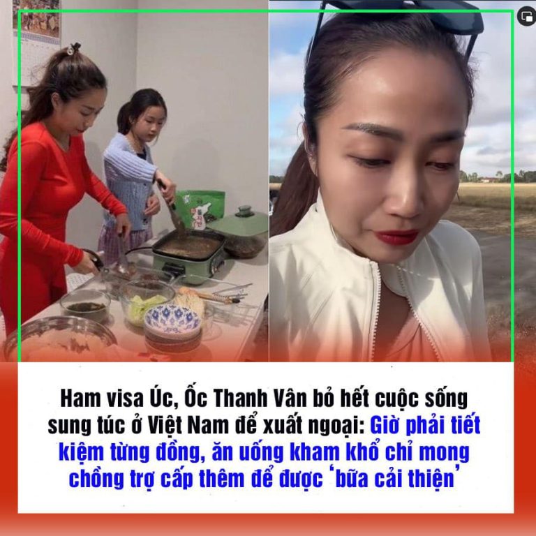 Ham visa Úc, Ốc Thanh Vân bỏ hết cuộc sống sung túc ở Việt Nam để xuất ngoại: Giờ phải tiết kiệm từng đồng, ăn uống kham khổ chỉ mong chồng trợ cấp thêm để được ‘bữa cải thiện’