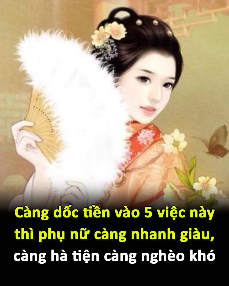 Càng dốc tiền vào 5 việc này thì phụ nữ càng nhanh giàu, càng hà tiện càng nghèo khó