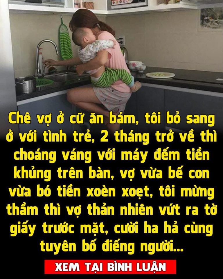 Chê vợ ở cữ ăn bám, 2 tháng đi làm xa về thì choáng váng khi thấy em vừa chăm con vừa ngồi máy đếm tiền khủng