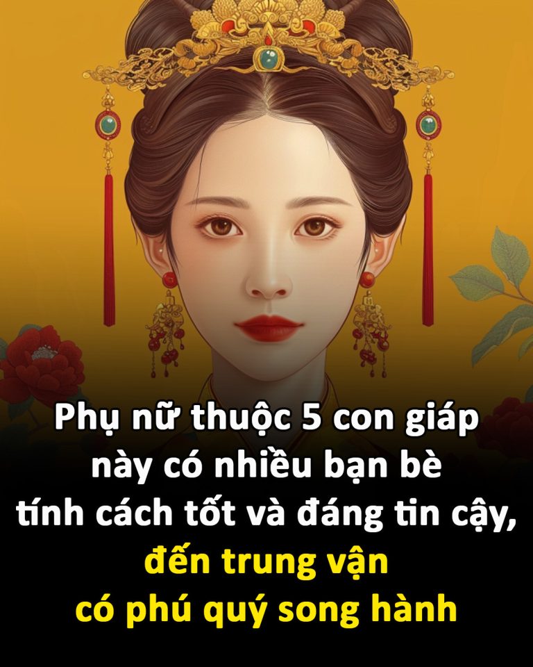 Phụ nữ thuộc 5 con giáp này có nhiều bạn bè, tính cách tốt và đáng tin cậy, đến trung vận có phú quý song hành