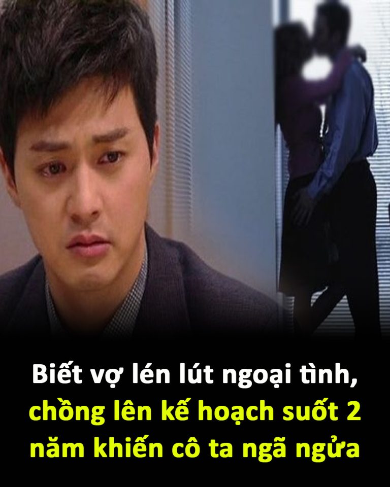 Biết vợ lén lút ngoại tình, chồng lên kế hoạch suốt 2 năm khiến cô ta ngã ngửa