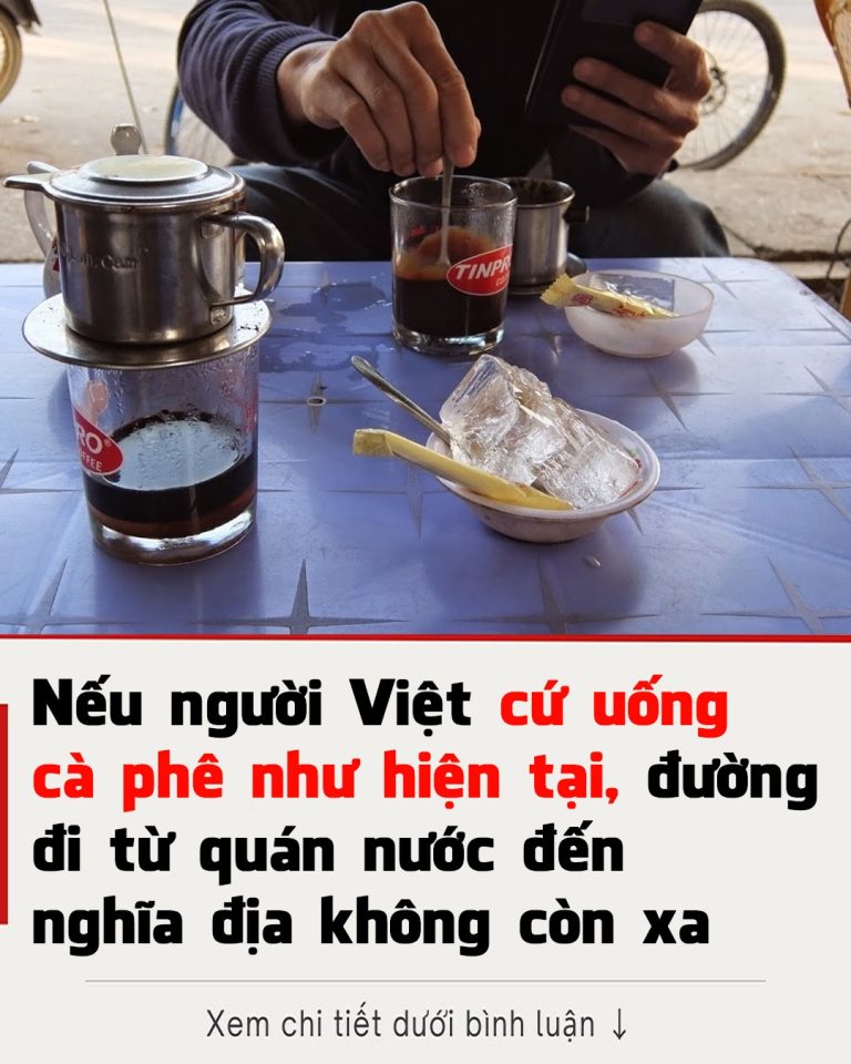 Nếu người Việt cứ uống cà phê như hiện tại, đường đi từ quán nước đến nghĩa địa không còn xa…