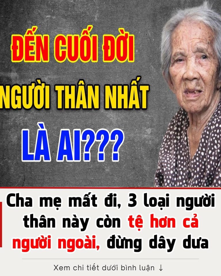 Cha mẹ mất đi, 3 loại người thân này còn tệ hơn cả người ngoài, đừng dây dưa