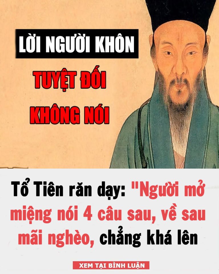 Tổ Tiên răn dạy: “Người mở miệng nói 4 câu sau, về sau mãi nghèo, chẳng khá lên nổi”