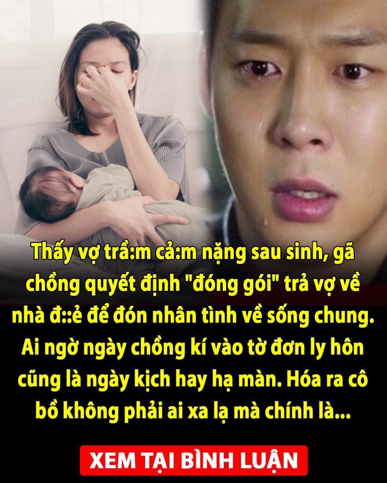 Thấy vợ trầ:m cả:m nặng sau sinh, gã chồng quyết định “đóng gói” trả vợ về nhà đ::ẻ để đón nhân tình về sống chung. Ai ngờ ngày chồng kí vào tờ đơn ly hôn cũng là ngày kịch hay hạ màn. Hóa ra cô bồ không phải ai xa lạ mà chính là…