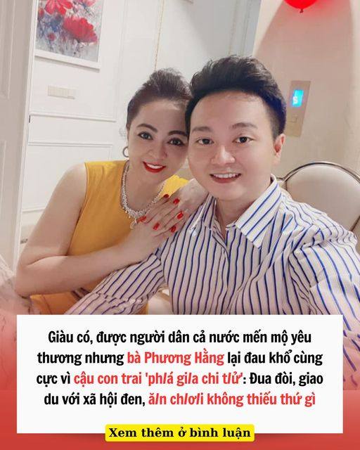 Xinh đẹp, giàu có nhưng bà Phương Hằng vẫn đau khổ vì con zai “p:há”