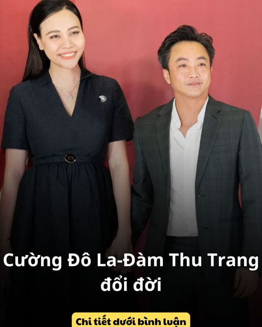 Cường Đô La-Đàm Thu Trang đổi đời