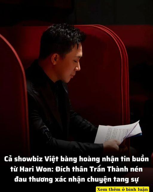 Cả showbiz Việt bàng hoàng nhận tin buồn từ Hari Won: Đích thân Trấn Thành nén đau thương xác nhận chuyện tang sự