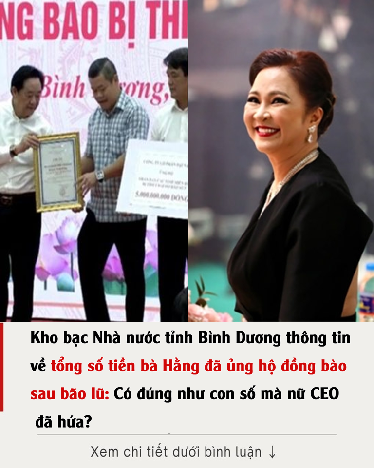 Kho bạc Nhà nước tỉnh Bình Dương thông tin về tổng số tiền bà Hằng đã ủng hộ đồng bào sau bão lũ: Có đúng như con số mà nữ CEO đã hứa?