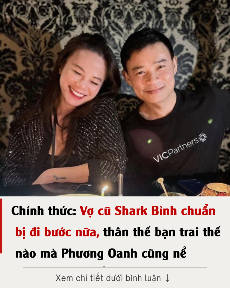 Chính thức: Vợ cũ Shark Bình chuẩn bị đi bước nữa, thân thế bạn trai thế nào mà Phương Oanh cũng nể