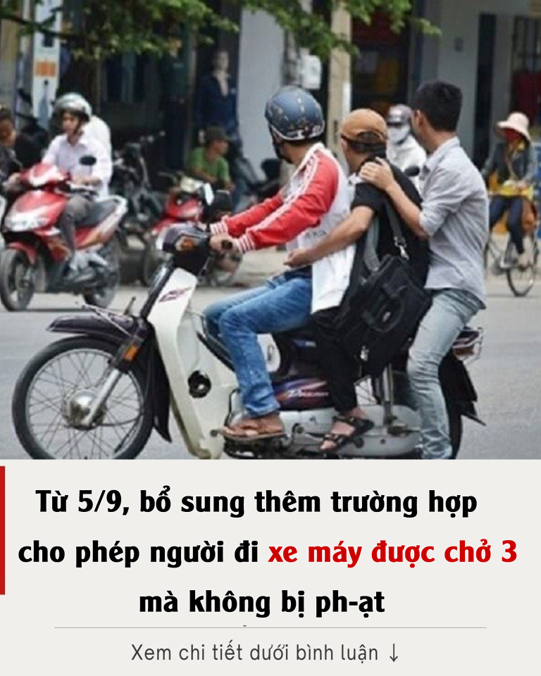 Từ 5/9, bổ sung thêm trường hợp cho phép người đi xe máy được chở 3