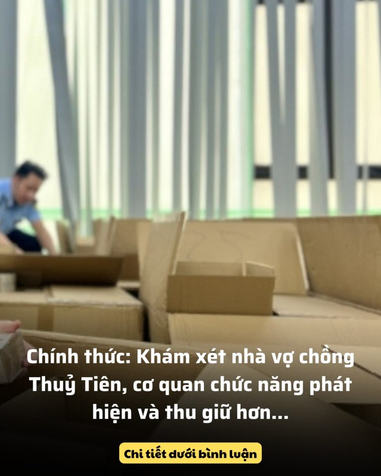 Chính thức: Khám xét nhà vợ chồng Thuỷ Tiên, cơ quan chức năng phát hiện và thu giữ hơn…