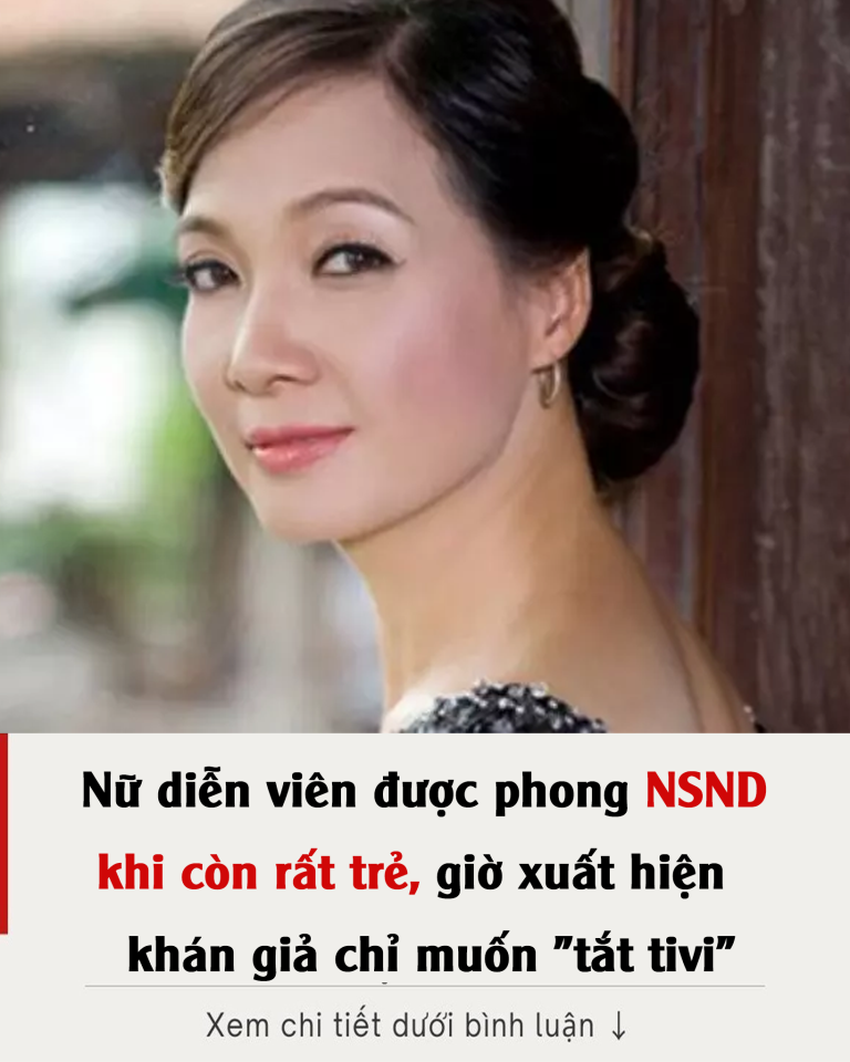 Nữ diễn viên được phong NSND khi còn rất trẻ, giờ xuất hiện khán giả chỉ muốn “tắt tivi”