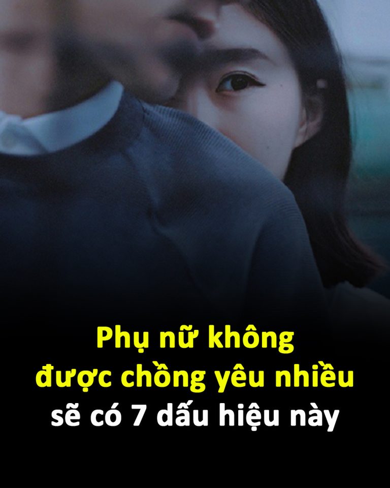 Phụ nữ không được chồng yêu nhiều sẽ có 7 dấu hiệu này