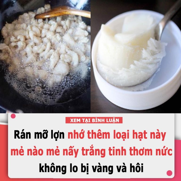 Rán mỡ lợn nhớ thêm loại hạt này, mẻ nào mẻ nấy trắng tinh thơm nức, không lo bị vàng và hôi