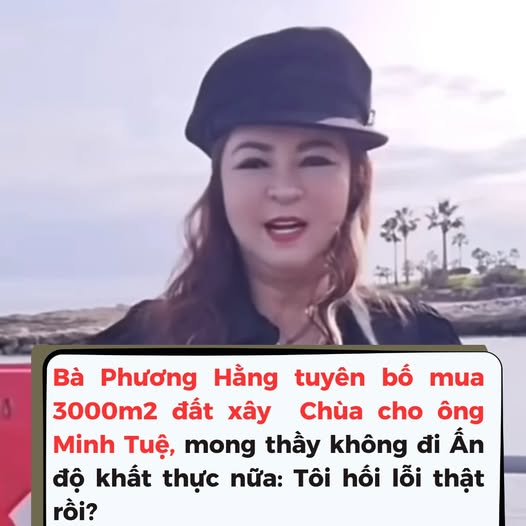 Ngay hôm nay bà Hằng bỏ 100 tỷ mua 3000m2 đất xây chùa tặng sư Minh Tuệ mong được thầy tha thứ