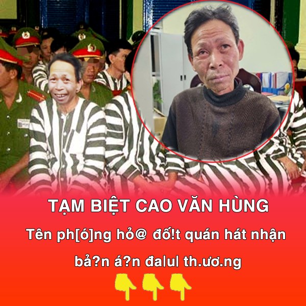 Tạm biệt CAO VĂN HÙNG tên phó/ng hỏa đốt quán hát làm 11 người t/ử?vong nhận bản á?n đau thương