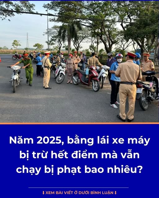 Năm 2025, bằng lái xe máy bị trừ hết điểm mà vẫn chạy bị phạt bao nhiêu?